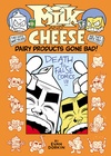 Milk and Cheese: Dairy Products Gone Bad image